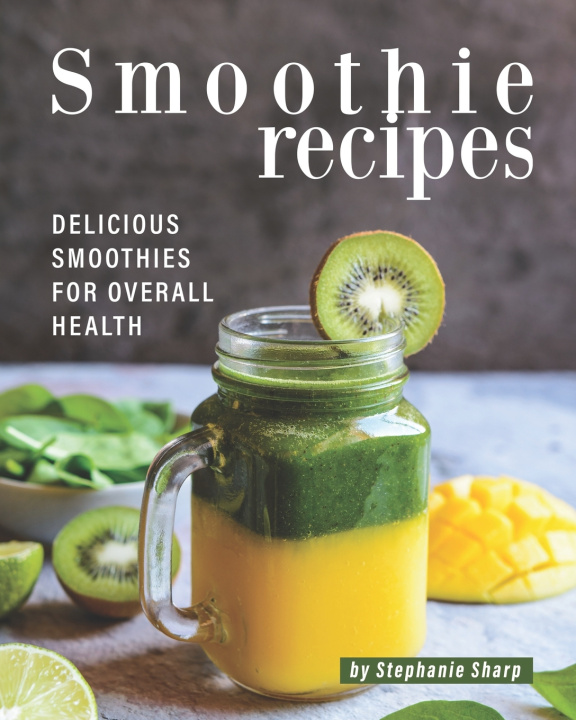 Knjiga Smoothie Recipes Sharp Stephanie Sharp
