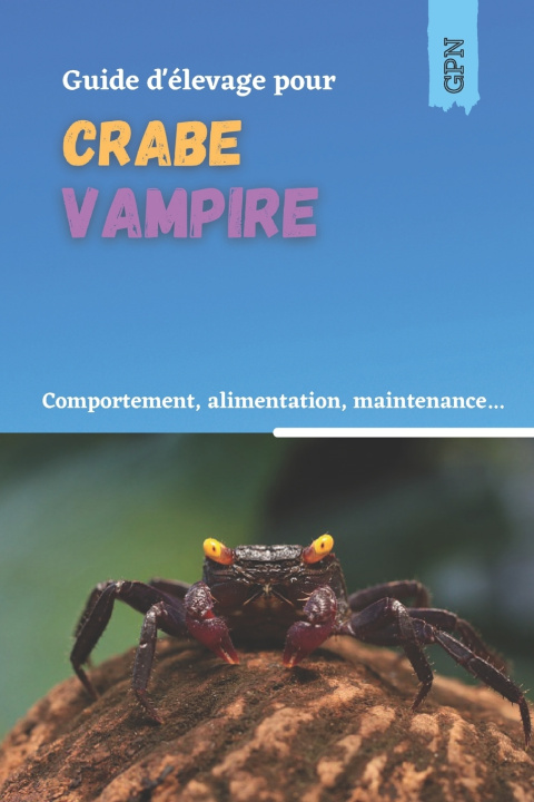 Kniha Guide d'elevage pour crabe vampire Nature Guide Petite Nature