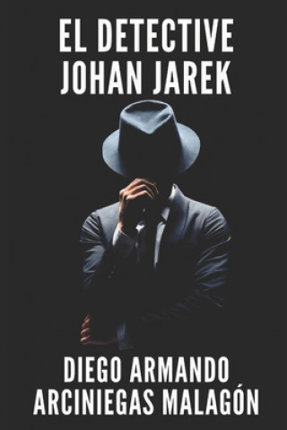 Könyv detective Johan Jarek Arciniegas Malagon Diego Armando Arciniegas Malagon