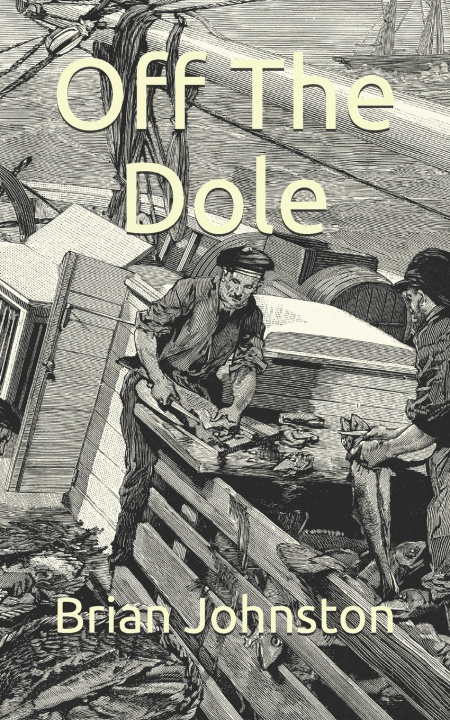 Knjiga Off The Dole Johnston Brian Johnston