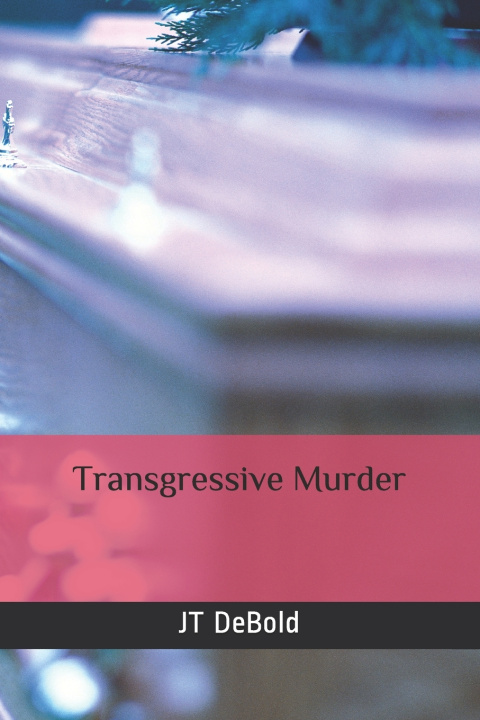 Boek Transgressive Murder DeBold JT DeBold