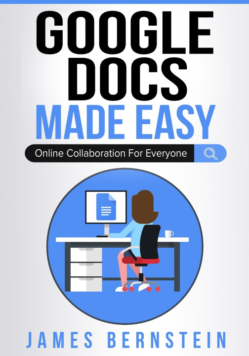 Knjiga Google Docs Made Easy Bernstein James Bernstein