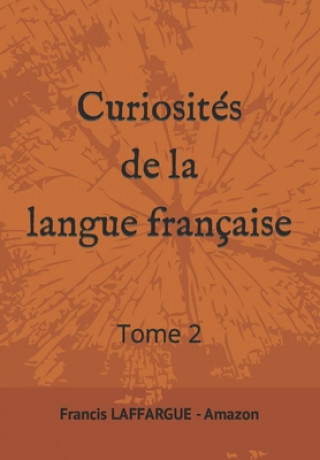 Книга Curiosites de la langue francaise LAFFARGUE Francis LAFFARGUE