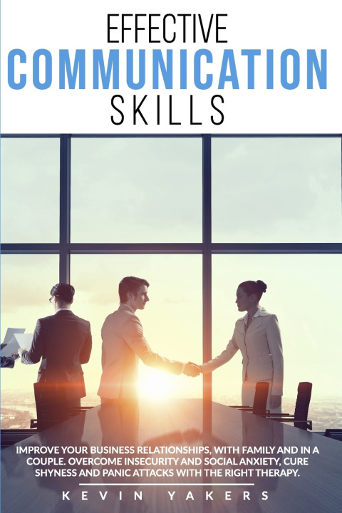 Knjiga Effective communication skills Yakers Kevin Yakers