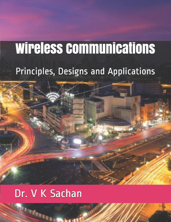 Knjiga Wireless Communications Sachan Dr. V K Sachan
