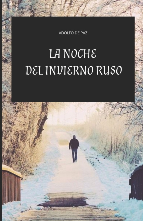 Knjiga Noche del Invierno Ruso DE PAZ ADOLFO DE PAZ