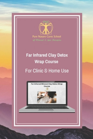 Buch Far Infrared Clay Detox Wrap Course for Clinic & Home Use St George Galina St George