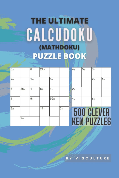 Kniha Ultimate CalcuDoku (Mathdoku) Puzzle Book Publishing VisCulture Publishing