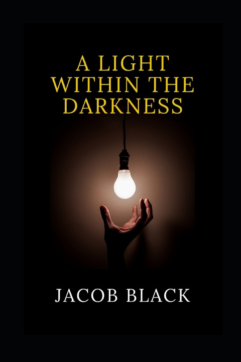 Knjiga Light Within The Darkness Black Jacob Black