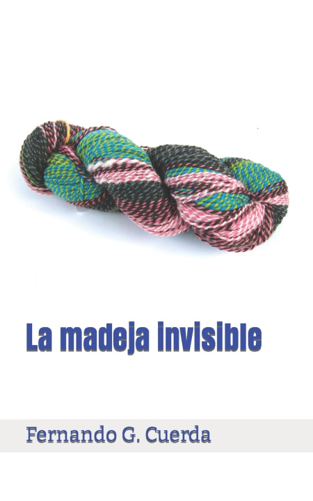 Knjiga madeja invisible G. Cuerda Fernando G. Cuerda