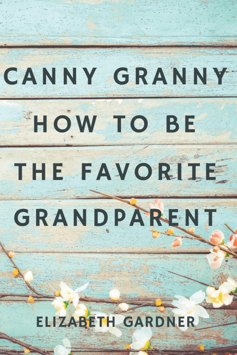 Knjiga Canny Granny Gardner Elizabeth Gardner