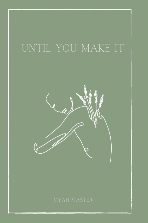 Knjiga Until You Make It Master Myah Master