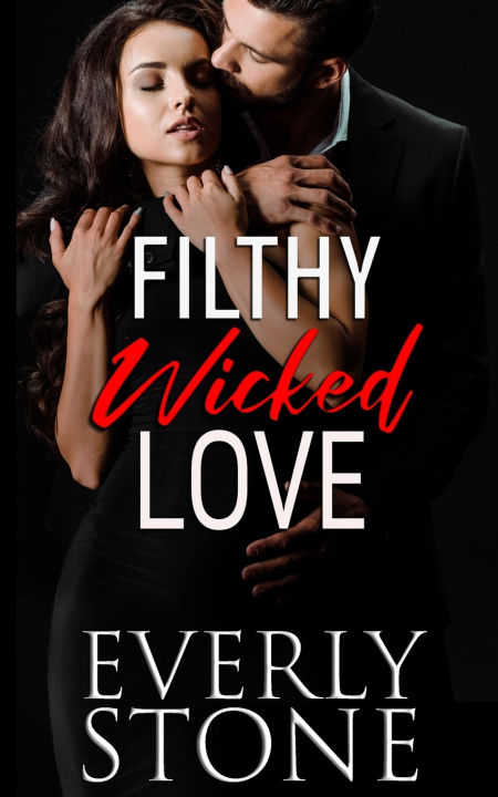 Knjiga Filthy Wicked Love Stone Everly Stone
