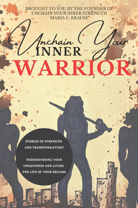Kniha Unchain Your Inner Warrior Candace Patrick