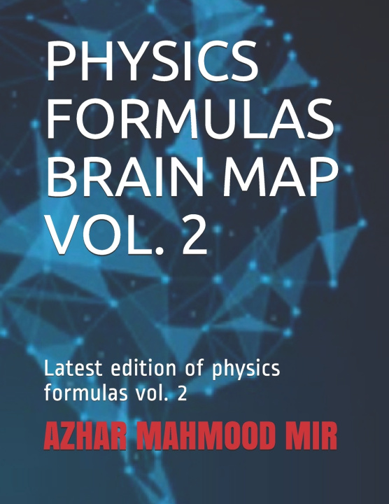 Knjiga Physics Formulas Brain Map Vol. 2 MIR AZHAR MAHMOOD MIR