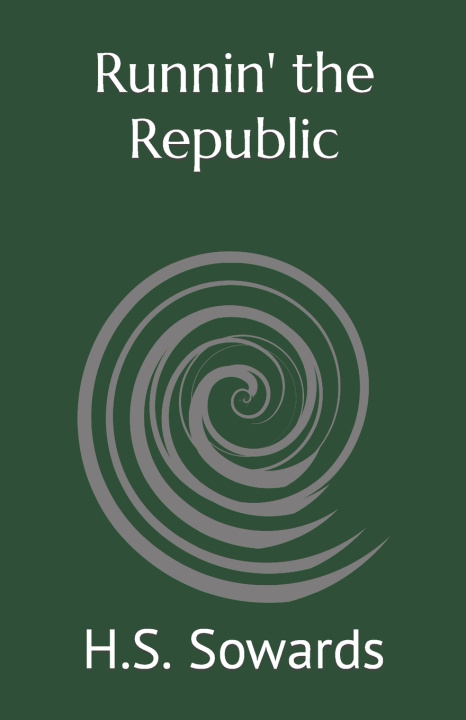 Boek Runnin' the Republic Sowards H.S. Sowards