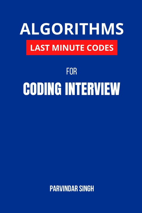 Knjiga Algorithms Last Minute Codes for Coding Interview Singh Parvindar Singh