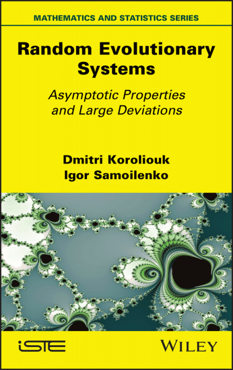 Knjiga Random Evolutionary Systems – Asymptotic Properties and Large Deviations Dmitri Koroliouk
