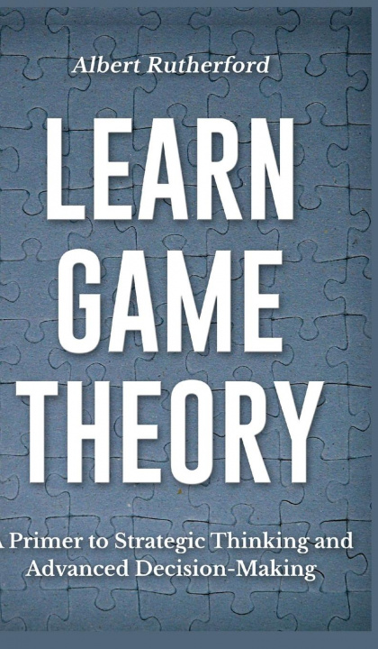 Könyv Learn Game Theory 
