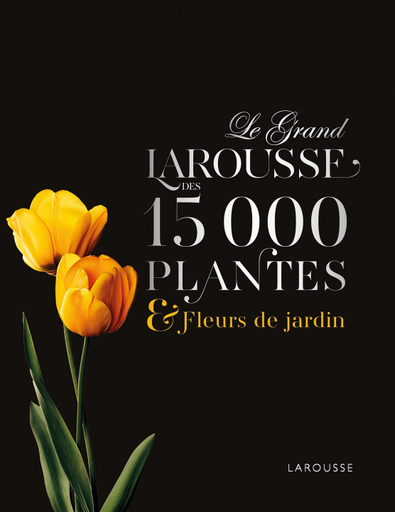 Book Le Grand Larousse des 15000 plantes et fleurs de jardin 