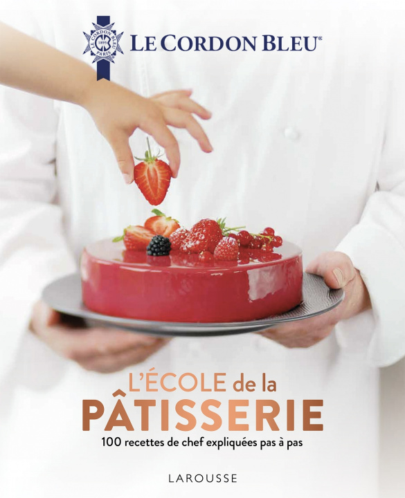 Kniha Le Cordon Bleu - L'École de la pâtisserie 