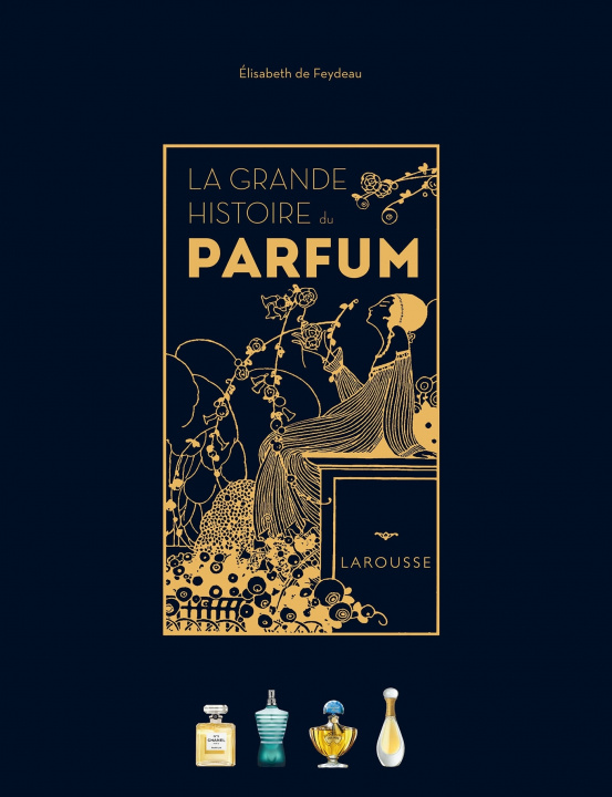 Knjiga La Grande Histoire du parfum Elisabeth de Feydeau