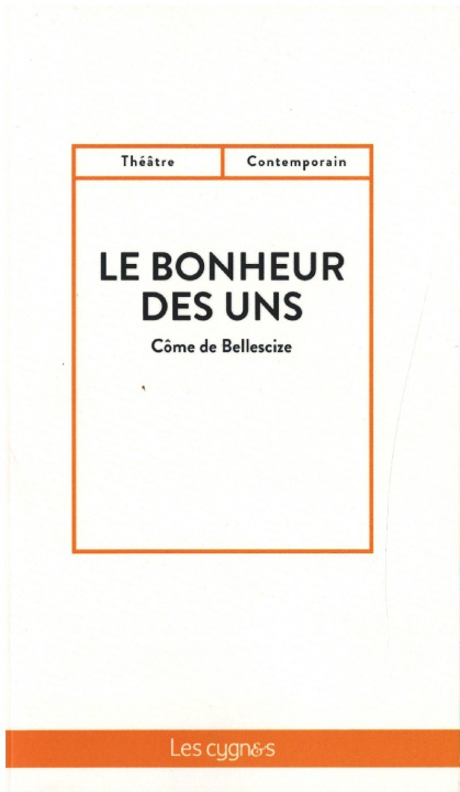 Kniha LE BONHEUR DES UNS DE BELLESCIZE