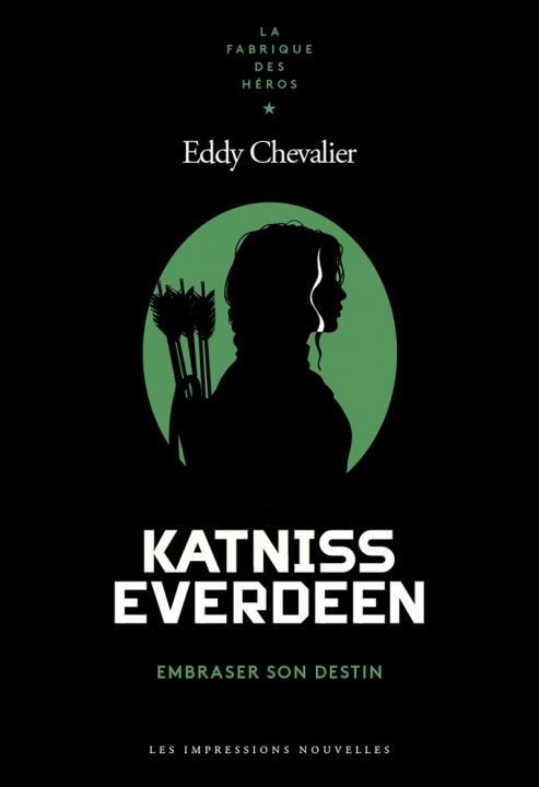 Könyv Katniss Everdeen - Embraser son destin Eddy CHEVALIER