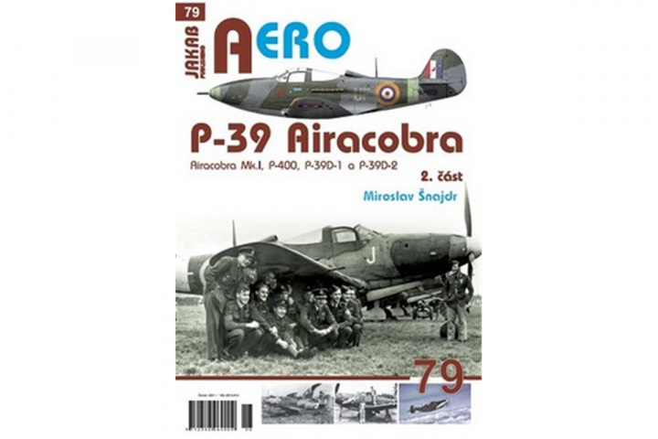 Könyv P-39 Airacobra, Mk.I, P-400, P-39D-1 a P-39D-2, 2. část Miroslav Šnajdr