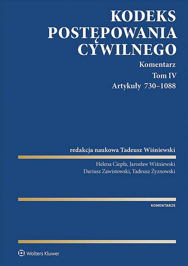 Książka Kodeks postępowania cywilnego. Komentarz. Tom IV. Artykuły 730–1088 Opracowanie zbiorowe