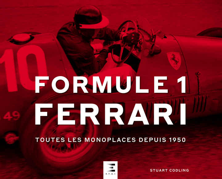 Kniha Formule 1 Ferrari - toutes les monoplaces depuis 1950 Stuart Codling
