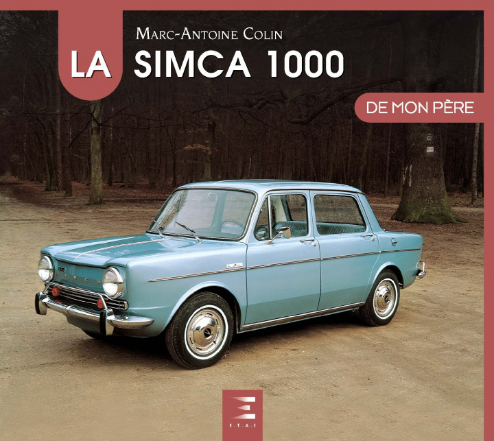 Książka La Simca 1000 de mon père Marc-Antoine Colin