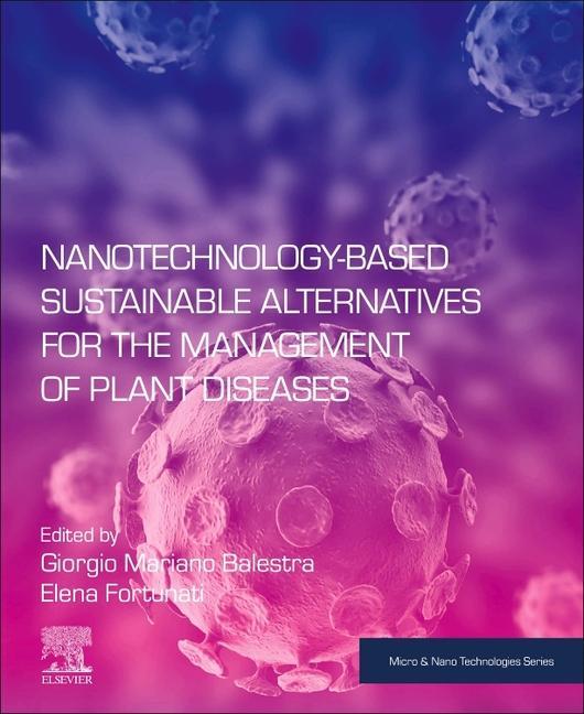 Kniha Nanotechnology-Based Sustainable Alternatives for the Management of Plant Diseases Giorgio Mariano Balestra