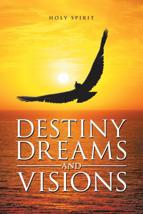 Könyv Destiny Dreams and Visions 
