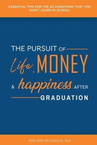 Kniha Pursuit of Life, Money, and Happiness After Graduation 