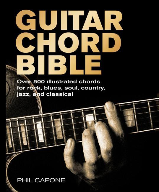 Knjiga Guitar Chord Bible: Over 500 Illustrated Chords for Rock, Blues, Soul, Country, Jazz, and Classical 