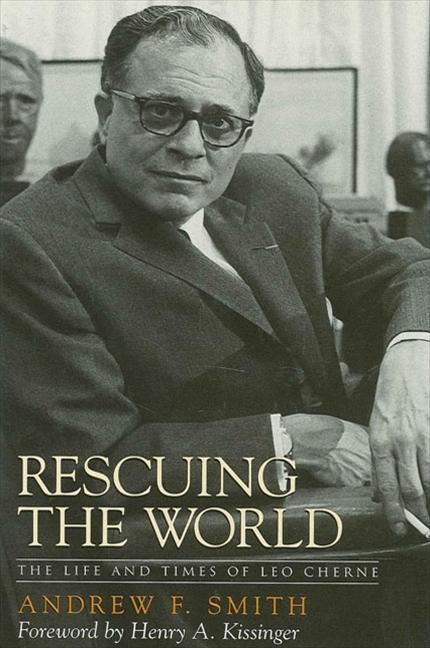 Kniha Rescuing the World: The Life and Times of Leo Cherne Henry A. Kissinger
