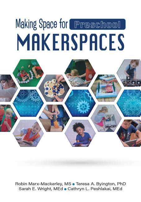 Kniha Making Space for Preschool Makerspaces Teresa A. Byington