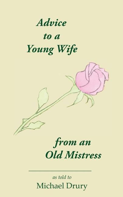 Buch Advice to a Young Wife from an Old Mistress 