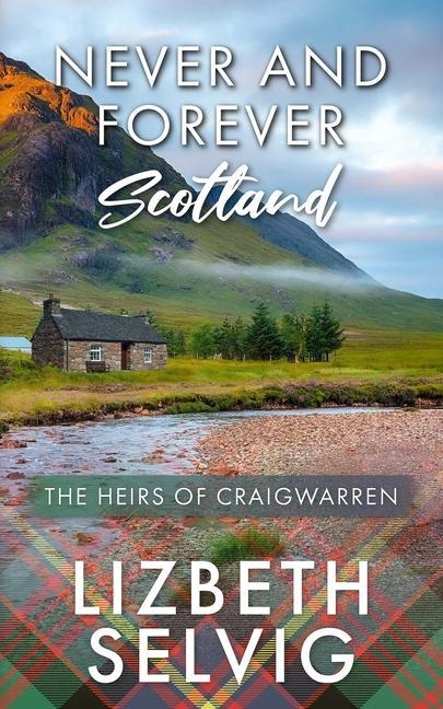 Knjiga Never and Forever Scotland Lizbeth Selvig