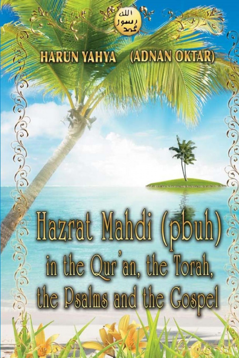 Könyv Hazrat Mahdi (pbuh) in the Qur'an, the Torah, the Psalms and the Gospel 