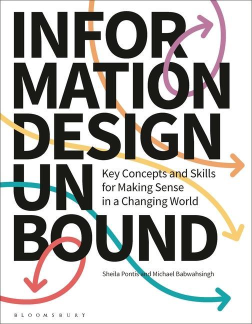Книга Information Design Unbound: Key Concepts and Skills for Making Sense in a Changing World Michael Babwahsingh
