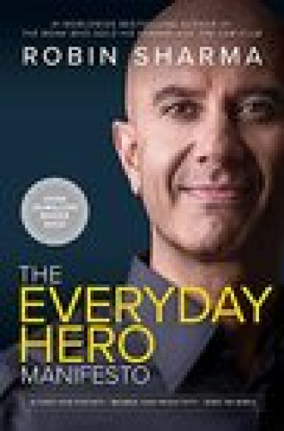 Könyv The Everyday Hero Manifesto: Activate Your Positivity, Maximize Your Productivity, Serve the World 