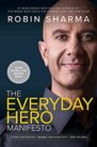 Kniha The Everyday Hero Manifesto: Activate Your Positivity, Maximize Your Productivity, Serve the World 