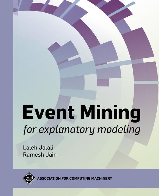 Könyv Event Mining for Explanatory Modeling Ramesh Jain