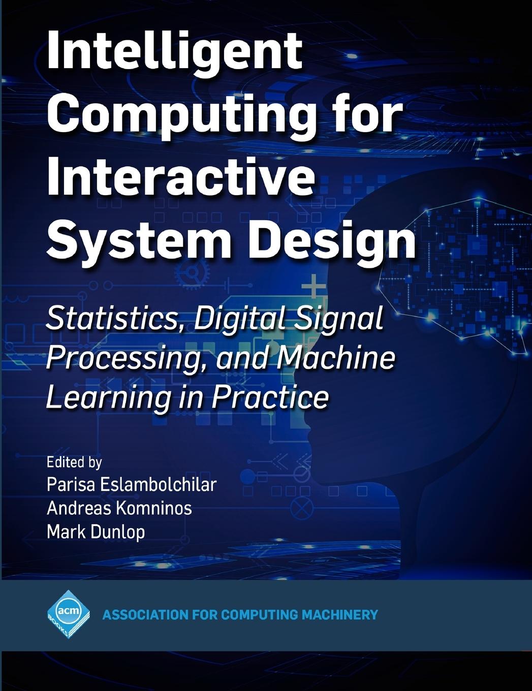 Книга Intelligent Computing for Interactive System Design Mark Dunlop