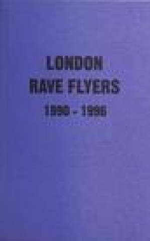 Kniha London Rave Flyers 1990 - 1996 Matt Acornley