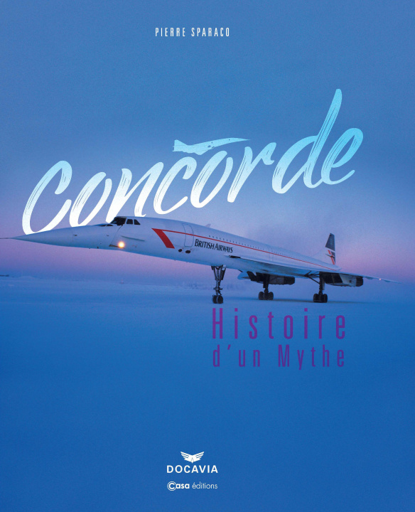 Книга Concorde, l'histoire d'un mythe Pierre Sparaco