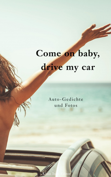 Knjiga Come on baby, drive my car 