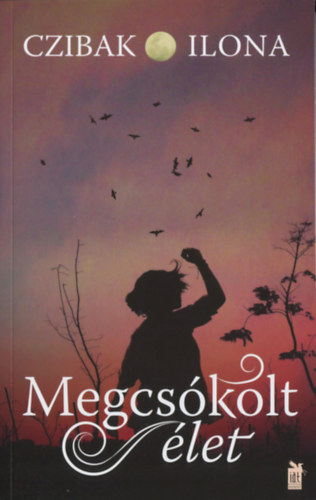 Knjiga Megcsókolt élet Czibak Ilona
